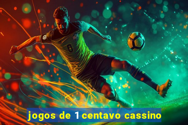 jogos de 1 centavo cassino